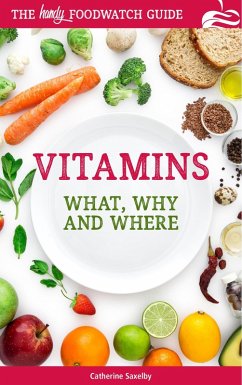 Vitamins What Why and Where? (eBook, ePUB) - Saxelby, Catherine