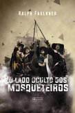 O lado oculto dos mosqueteiros (eBook, ePUB)