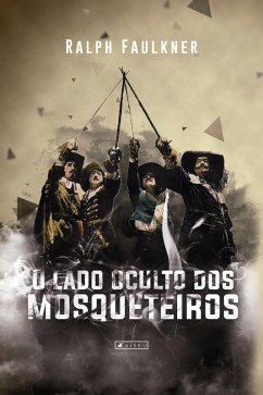 O lado oculto dos mosqueteiros (eBook, ePUB) Cover O lado oculto dos mosqueteiros (eBook, ePUB)