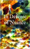 In Defense of Nuance (eBook, ePUB)