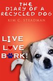 The Diary of a Recycled Dog: Live, Love, Bark! (eBook, ePUB)