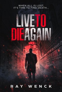 Live To Die Again (eBook, ePUB) - Wenck, Ray