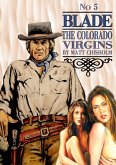 Blade 5: The Colorado Virgins (Blade by Matt Chisholm, #5) (eBook, ePUB) Blade 5: The Colorado Virgins (Blade by Matt Chisholm, #5) (eBook, ePUB)