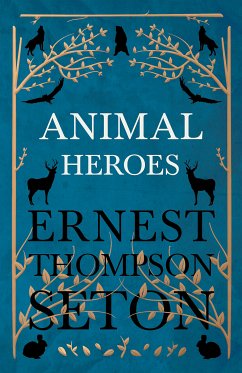Animal Heroes (eBook, ePUB) - Seton, Ernest Thompson