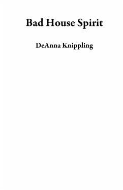 Bad House Spirit (eBook, ePUB) - Knippling, Deanna