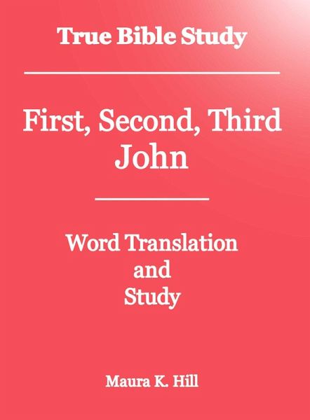 True Bible Study - First, Second, Third John (eBook, ePUB)