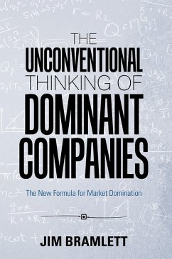 The Unconventional Thinking of Dominant Companies (eBook, ePUB) - Bramlett, Jim