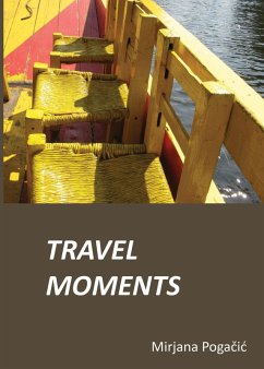 Travel Moments (eBook, ePUB) - Pogacic, Mirjana
