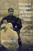 Memories of Madagascar and Slavery in the Black Atlantic (eBook, ePUB)