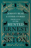 Johnny Bear, and Other Stories from Lives of the Hunted (eBook, ePUB)