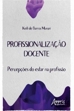Profissionalização Docente: Percepções do Estar na Profissão (eBook, ePUB) - de Munari, Keiti Barros