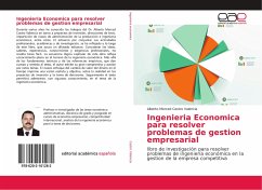 Ingenieria Economica para resolver problemas de gestion empresarial - Castro Valencia, Alberto Merced