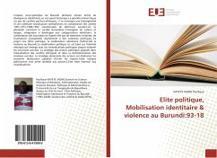 Elite politique, Mobilisation identitaire & violence au Burundi:93-18 - SADIKI Pacifique, KAYEYE