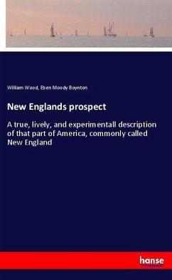 New Englands prospect - Wood, William;Boynton, Eben Moody