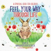 Feel Your Way Through Life (eBook, ePUB)