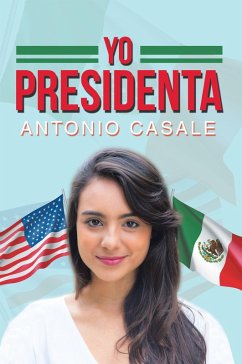 Yo Presidenta (eBook, ePUB) - Casale, Antonio