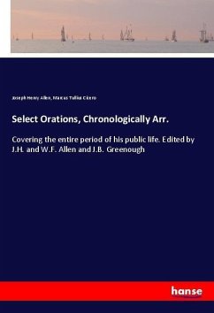 Select Orations, Chronologically Arr. - Allen, Joseph Henry;Cicero