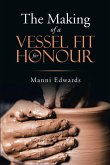 The Making of a Vessel Fit for Honour (eBook, ePUB)