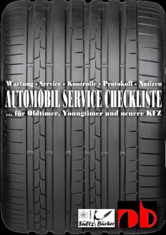 AUTOMOBIL SERVICE CHECKLISTE - Wartung - Service - Kontrolle - Protokoll - Notizen - Sültz, Uwe H.