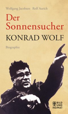 Der Sonnensucher Konrad Wolf, m. DVD - Aurich, Rolf;Jacobsen, Wolfgang