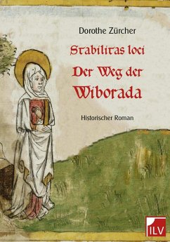 Stabilitas loci - Der Weg der Wiborada - Zürcher, Dorothe