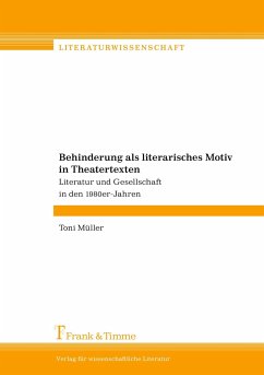 Behinderung als literarisches Motiv in Theatertexten - Müller, Toni