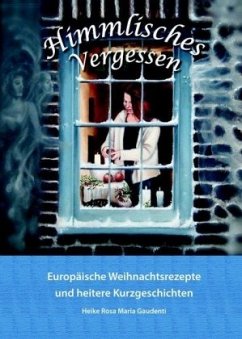 Himmlisches Vergessen - Gaudenti, Heike Rosa Maria