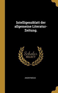 Intelligenzblatt der allgemeine Literatur-Zeitung.