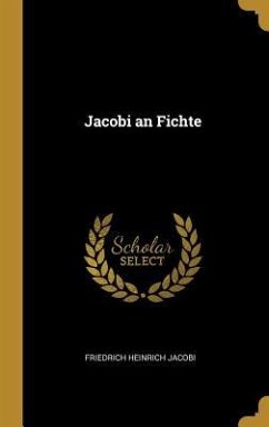Jacobi an Fichte - Jacobi, Friedrich Heinrich