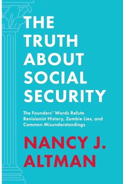 The Truth About Social Security - Altman, Nancy J