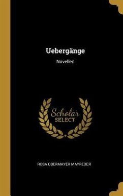 Uebergänge: Novellen - Mayreder, Rosa Obermayer