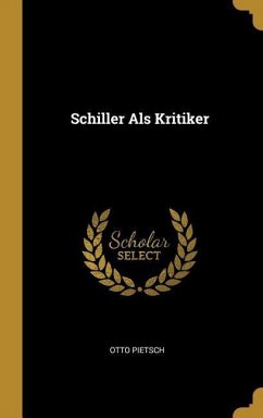 Schiller ALS Kritiker - Pietsch, Otto