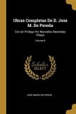 Obras Completas De D. Jose M. De Pereda: Con Un Prólogo Por Marcelino Menéndez Pelayo; Volume 8