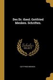 Des Dr. Theol. Gottfried Menken. Schriften.