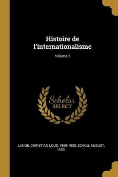 Histoire de l'internationalisme; Volume 3 - Schou, August
