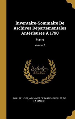 Inventaire-Sommaire De Archives Départementales Antérieures À 1790: Marne; Volume 2