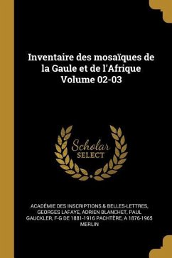 Inventaire des mosaïques de la Gaule et de l'Afrique Volume 02-03