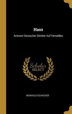 Hass: Antwort Deutscher Dichter Auf Versailles