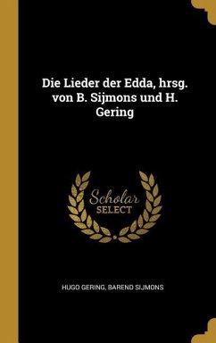 Die Lieder Der Edda, Hrsg. Von B. Sijmons Und H. Gering - Gering, Hugo; Sijmons, Barend