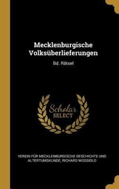 Mecklenburgische Volksüberlieferungen: Bd. Rätsel