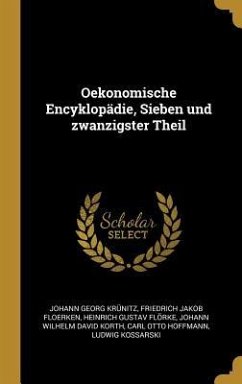 Oekonomische Encyklopädie, Sieben Und Zwanzigster Theil - Krunitz, Johann Georg; Floerken, Friedrich Jakob; Florke, Heinrich Gustav