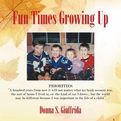 Fun Times Growing Up: True Stories of Lessons Learned With Family and Friends - Giuffrida, Donna