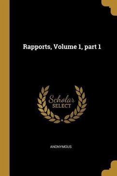 Rapports, Volume 1, part 1 - Anonymous