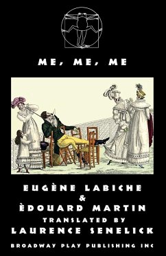 Me, Me, Me - Labiche, Eugene; Martin, Edouard