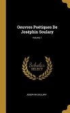 Oeuvres Poétiques De Joséphin Soulary; Volume 1