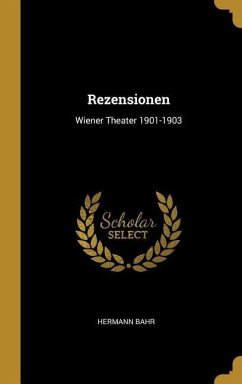 Rezensionen: Wiener Theater 1901-1903 - Bahr, Hermann