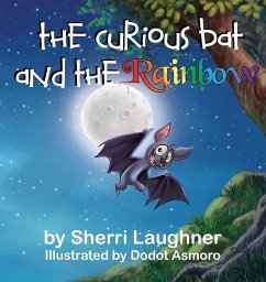 The Curious Bat and The Rainbow - Laughner, Sherri