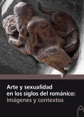 Arte y sexualidad en los siglos del románico : imágenes y contextos
