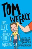 Tom Weekly 2: My Life and Other Stuff That Went Wrong (eBook, ePUB)
