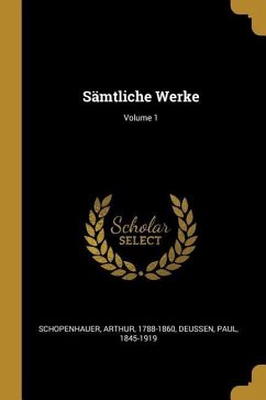 Sämtliche Werke; Volume 1 - Schopenhauer, Arthur; Deussen, Paul